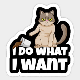 I Do What I Want Funny Cat Coffee Sarcasm Sticker